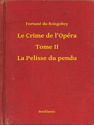 cover image of Le Crime de l'Opéra--Tome II--La Pelisse du pendu